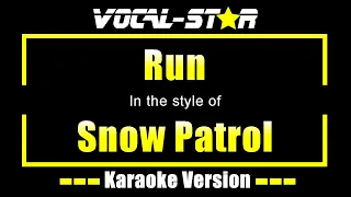 Snow Patrol - Run | With Lyrics HD Vocal-Star Karaoke