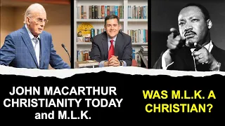 John MacArthur, Christianity Today and MLK: Was Martin Luther King Jr. a Christian?