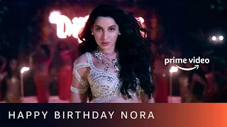 Happy Birthday Nora Fatehi | Amazon Prime Video