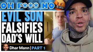 Dhar Mann - EVIL SON Falsifies Dad's Will PART 1 [reaction]