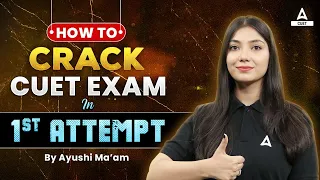 How to Crack CUET 2024 Exam in First Attempt? Best Preparation Tips