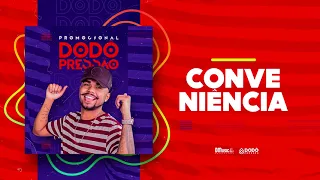 Dodô Pressão - Conveniência