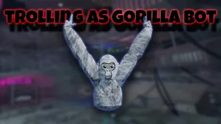 TROLLING AS GORILLABOT in gorilla tag