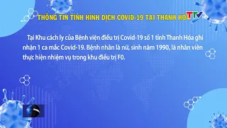 Cập nhật 18/9: Thông tin tình hình dịch COVID-19 tại Thanh Hóa | PTTH Thanh Hóa