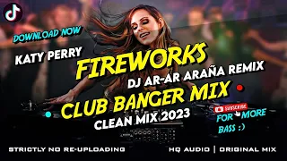 Fireworks - Club Banger Mix (Dj Ar-Ar Araña Ft. Katy Perry) BEST OF CLUB BANGER 2023