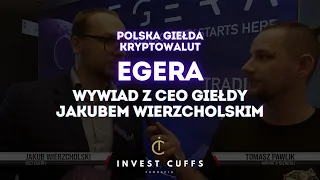 Polska Giełda Kryptowalut EGERA - Wywiad z CEO Jakubem Wierzcholskim - Invest Cuffs 2023