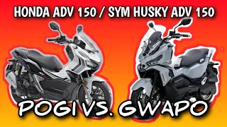 HONDA ADV 150 / SYM HUSKY ADV 150 POGI vs. GWAPO