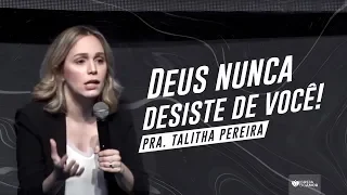 DEUS NUNCA DESISTE DE VOCÊ - PRA. TALITHA PEREIRA - IGREJA DO AMOR