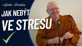 Jak nebýt ve stresu | Ajahn Brahm | [české znění] | 12.5.2017
