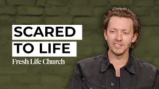 Scared to Life | Pastor Levi Lusko | Fresh Life Church