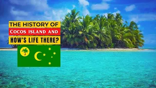 The History of Cocos Island and How's Life There