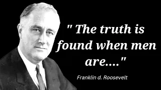 Franklin D. Roosevelt Quotes which are better to be known when young to not Regret in Old Age