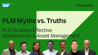 PLM Myths vs. Truths - Part 3 - PLM can enable effective maintenance and asset management.