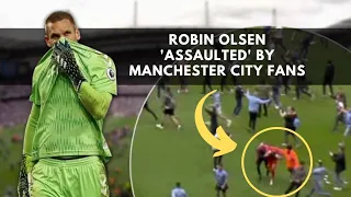 ROBIN OLSEN ATTACKED BY MANCHESTER CITY FANS | ROBIN OLSEN ASSAULTED | PITCH INVASION | ASTON VILLA