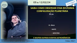 05 a 12/02/24 - Lua, Vênus, Marte e Mercúrio: observe a belíssima configuração planetária