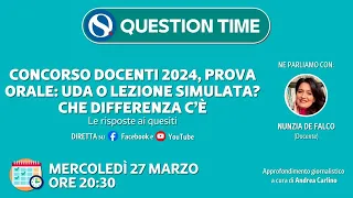 Concorso docenti 2024, prova orale: UDA o lezione simulata. Le risposte ai quesiti