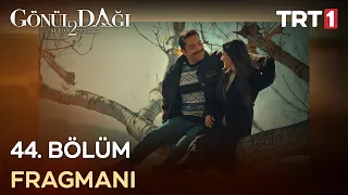 Gönül Dağı 44. Bölüm Fragmanı