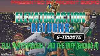 Elevator Action Returns S-Tribute / Full Playthrough / Jad the Taff / (Easy/Ending A) (13+)