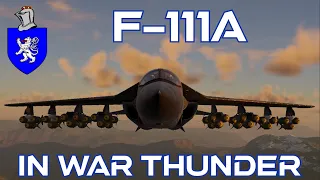 F-111A In War Thunder : A Detailed Review