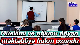 Müəllimi və oğlunu döyən məktəbliyə hökm oxundu