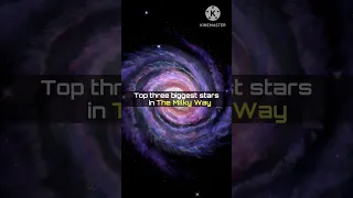 Top three biggest stars in the Milky Way! #shorts #universe #space