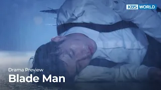 (Preview) Blade Man : EP6 | KBS WORLD TV