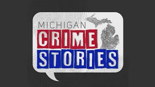 Michigan Crime Stories: The Cold Case, part 1