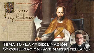 La 4ª declinación. 5ª conjugación. Ave maris stella - Materna Vox Ecclesiae 10