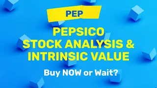 PepsiCo (PEP) Stock Analysis and Intrinsic Value | Buy Now or Wait?