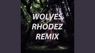 Wolves (Rhodez Remix)