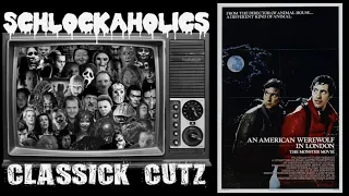 Schlockaholics - Classick Cutz: An American Werewolf in London (1981)