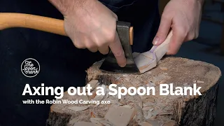 Axing out a Spoon Blank with the Robin Wood Carving axe