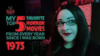 My Top 5 Favorite Horror Movies from Every Year Since I Was Born: 1975