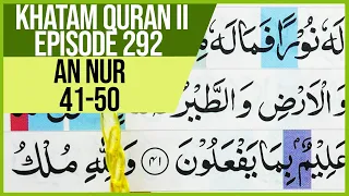 KHATAM QURAN II SURAH AN NUR AYAT 41-50 TARTIL  BELAJAR MENGAJI PELAN PELAN EP 292