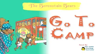 The Berenstain Bears Go To Camp - READ ALOUD