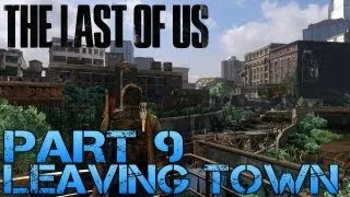 The Last of Us Gameplay Walkthrough - Part 9 - LEAVING TOWN (PS3 Gameplay HD)