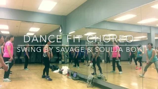 Swing- Savage & Soulja boy- Dance Fit Choreo by Kelsi