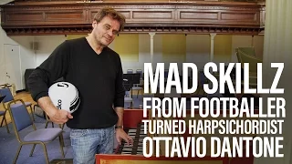 Mad skillz from footballer turned harpsichordist Ottavio Dantone
