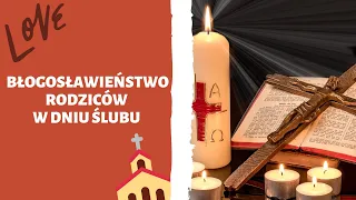 PORADNIK ŚLUBNY || Błogosławieństwo rodziców w dniu ślubu