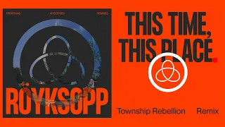 Röyksopp - 'This Time, This Place' ft. Beki Mari (Township Rebellion Remix) (Official Visualiser)