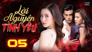 LỜI NGUYỀN TÌNH YÊU - Tập 5 [Lồng Tiếng] | Trọn Bộ Tình Cảm Thái Lan Cực HOT Hay Nhất 2023