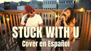 Stuck with U - COVER EN ESPAÑOL Ariana Grande Ft Justin Bieber By JUANES COSTA & LAURA SUÁREZ
