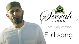 Seerah Song (Vocal Only Version)