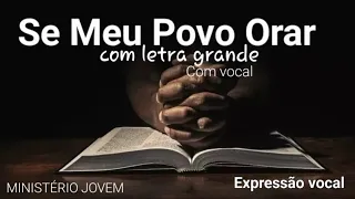 Se Meu Povo Orar | com letra grande | com vocal | Expressão Vocal