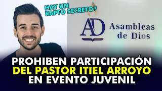 Por esta Razón las Asambleas de Dios Prohibió un Evento con Itiel Arroyo