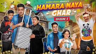 HAMARA NAYA GHAR ( Episode-2 ) || Rachit Rojha