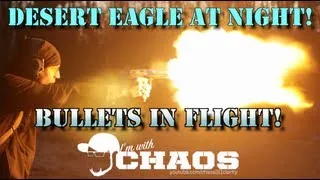 DESERT EAGLE 50AE AT NIGHT - Fire Rings and Bullets in Flight!