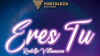 Eres Tu - Rodolfo Villanueva (Video Lyric)