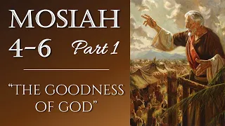 Come Follow Me - Mosiah 4-6 (part 1): "The Goodness of God"