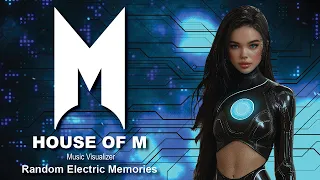 Random Electric Memories by House of M - electronic pop hip hop funk music visualizer